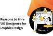 8 Reasons to Hire UI/UX Designers for Graphic Design