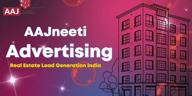 Real Estate Lead Generation India