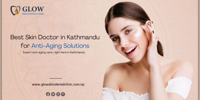 Best Skin Doctor in Kathmandu