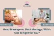 Head Massage vs. Back Massage