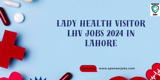 LHV Jobs 2024 Guide by SponserJobs Rewarding Career in Healthcare