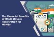 The Financial Benefits of MSME Udyam Registration for MSMEs