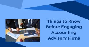 Things to Know Before Engaging Accounting Advisory Firms