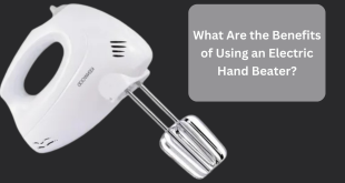 What Are the Benefits of Using an Electric Hand Beater