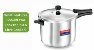 What Features Should You Look for in a 5 Litre Cooker