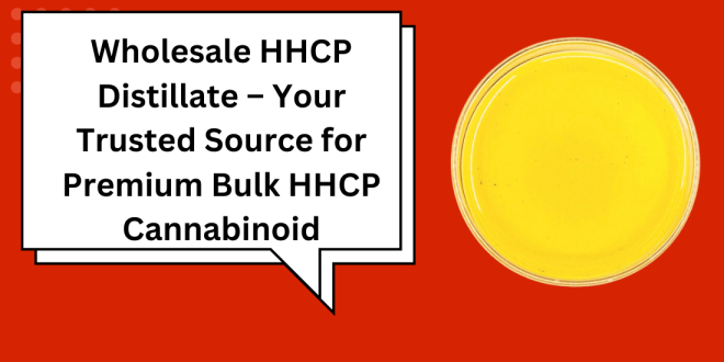 HHCP Distillate Wholesale